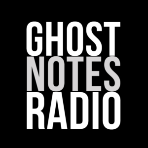 Ghost Notes Radio